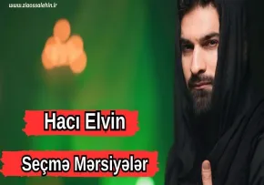 نماهنگ گلچین آذری از حاجی الوین || Haci Elvin secme mersiyeler