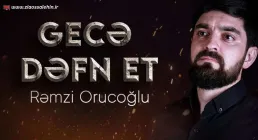 نماهنگ «گجه دفن ات» از کربلایی رمزی اروج اوغلو