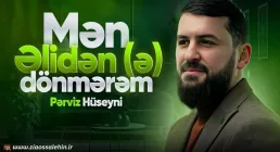 نماهنگ آذری میلاد امام علی | «من علی دن دونمرم» | پرویز حسینی